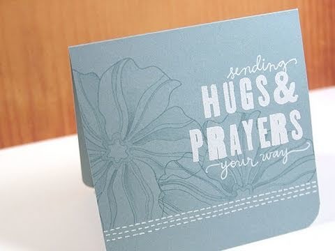 Sending Hugs & Prayers Your Way - Make a Card Monday #127