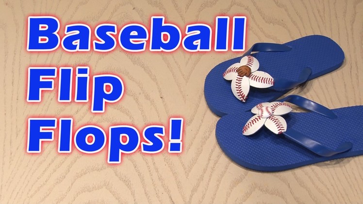 Baseball Flip Flops!