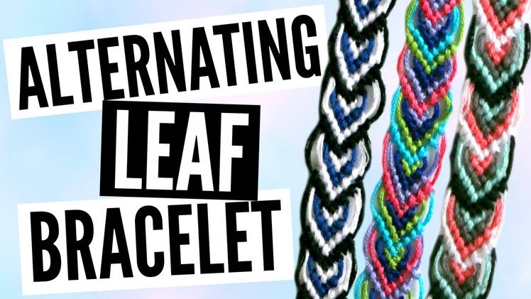 DIY Alternating Leaf.Leaves Friendship Bracelet Pattern Tutorial