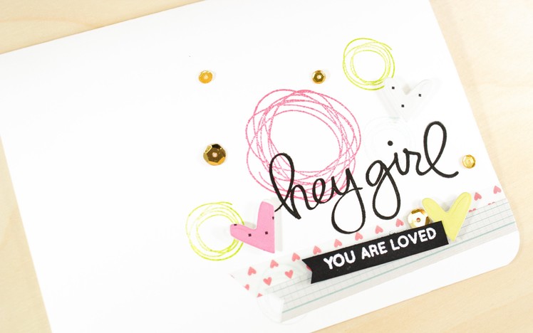 Hey Girl You Are Loved - More From Studio Calico's June Kit