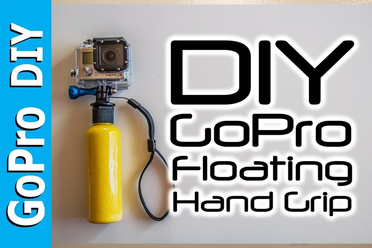 How to make a GoPro Floating Hand Grip - Float Bobber Handle - GoPro DIY #5