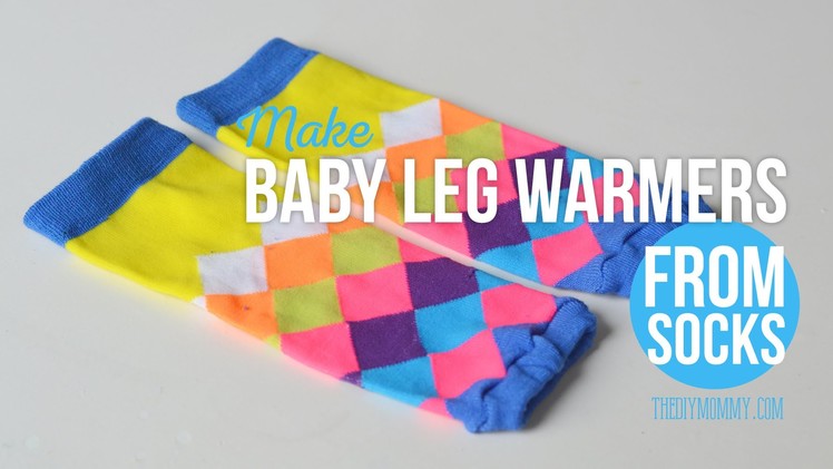 How to Make Baby Leg Warmers