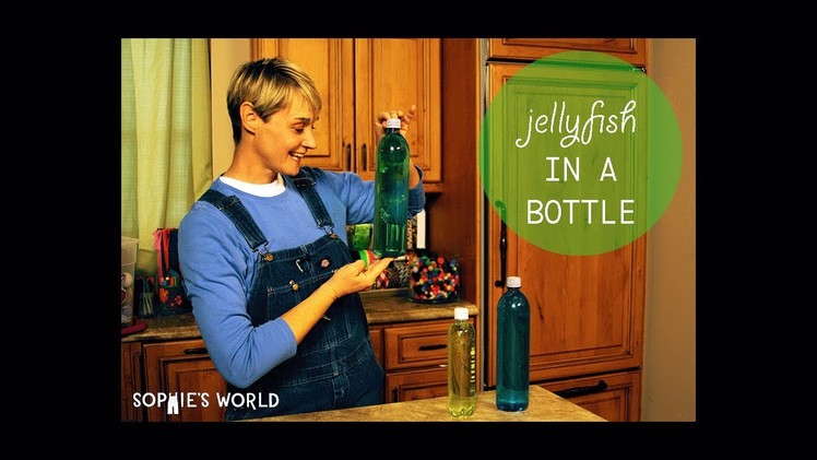 DIY Jellyfish in a Bottle|Sophie's World