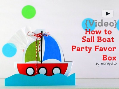 How to Make a Boat Box - Party Favor - Party Favor Box - Video by MariaPalito