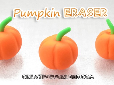 How to Make Pumpkin Eraser - Halloween.Thanksgiving DIY Tutorial by Creative World