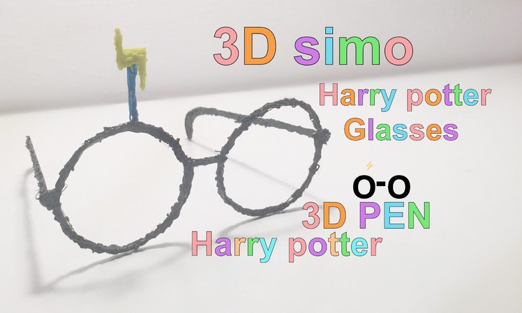 3DSIMO : DIY  harry potter GLASSES 3D PEN TUTORIAL un nuovo modo di disegnare