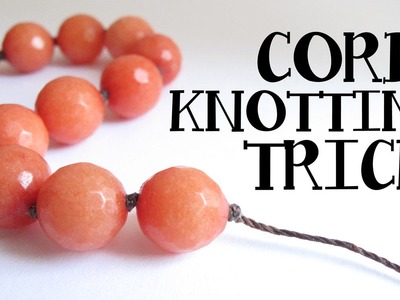 Cord Knotting Tip - Double and Triple Knots Jewelry Making Quick Tip