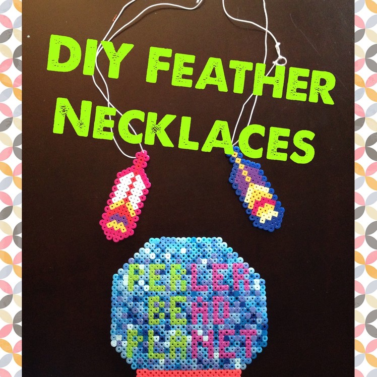 DIY Perler Bead Feather Necklaces!