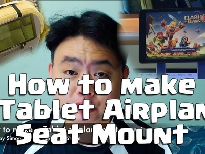 How to Create a tablet airplane seat mount