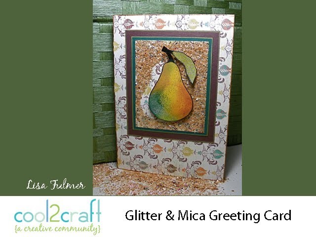 How to Make a Glitter & Mica Embellished Greeting Card by Lisa Fulmer