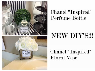NEW DIY'S!!!  Chanel "Inspired" Perfume Bottle and Floral Vase