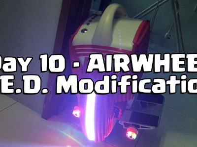 AirWheel Mod LED Lights! - Day 10