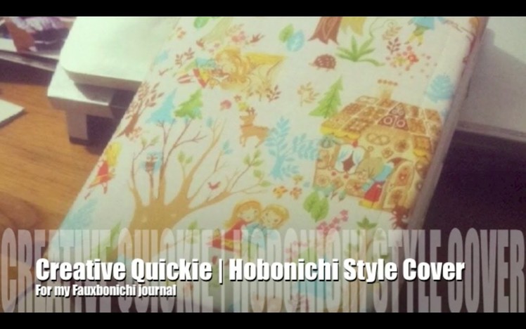 Creative Quickie | Hobonichi Style Fabric Cover