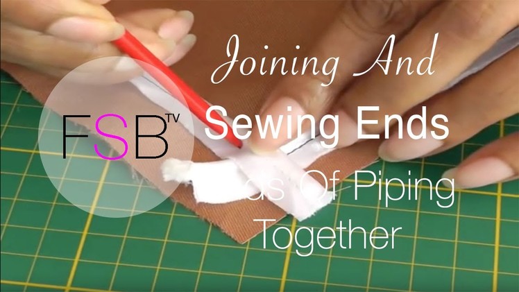 Joining and Sewing Ends of Piping Together