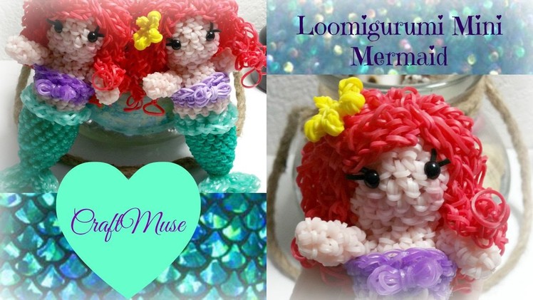 Rainbow Loom Loomigurumi Mini Mermaid.Ariel