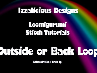 Rainbow Loom Loomigurumi Stitch Tutorial - Back Loop Crochet Stitch