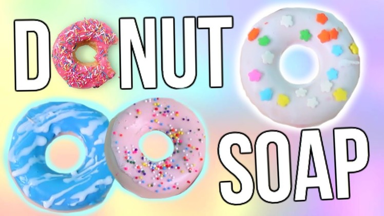 DIY Donut Soap! | Easy Melt & Pour Soap Tutorial