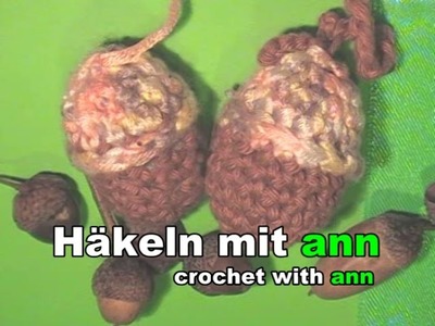Eine Eichel  häkeln. How to crochet an acorn ( German Tutorial with English subtitle)