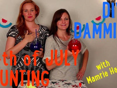 HOW TO MAKE A 4th OF JULY BUNTING w. MAMRIE HART -- DIY, DAMMIT!