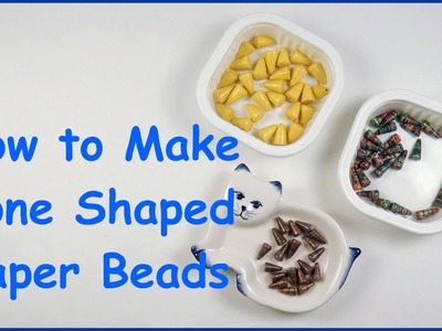 How to Make Cone Shaped Paper Beads