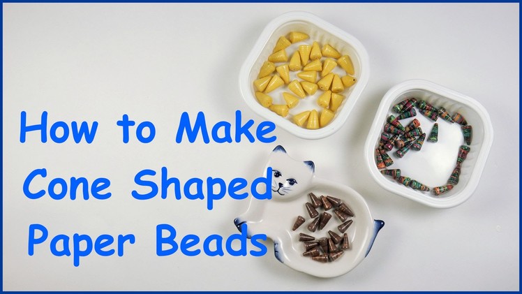 How to Make Cone Shaped Paper Beads