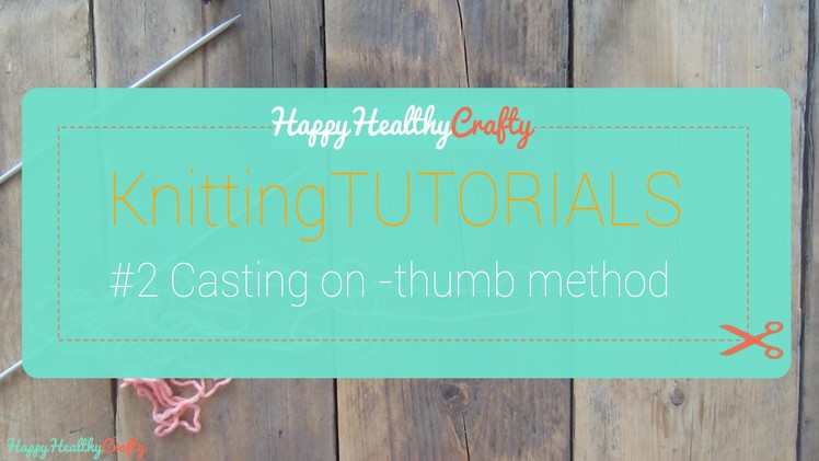 Knitting tutorial: casting on for beginners, thumb method