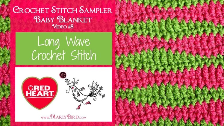Long Wave Stitch (Crochet Stitch Sampler Baby Blanket Video #8)