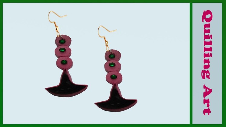 Paper quilling : Making Latest Earrings