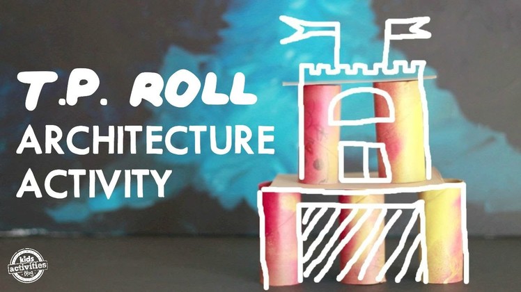 Toilet Paper Roll Architecture Activity for Kids