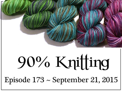 90% Knitting - Episode 173