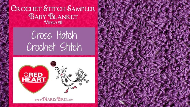 Cross Hatch Stitch for the Crochet Stitch Sampler Baby Blanket Crochet Along (Video 6)