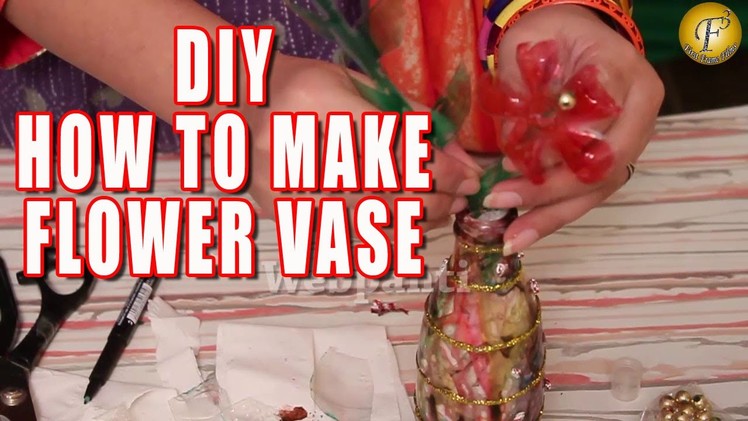 DIY- MAKE FLOWER VASE - BEST OUT OF WASTE BY BHAKTI NARANG