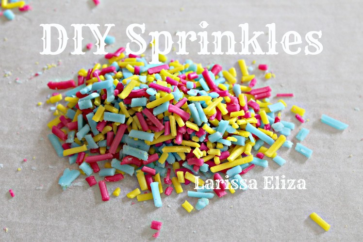 DIY Sprinkles - How to make sprinkles at home