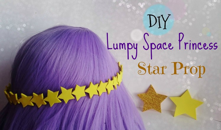 Easy DIY Lumpy Space Princess Star Prop