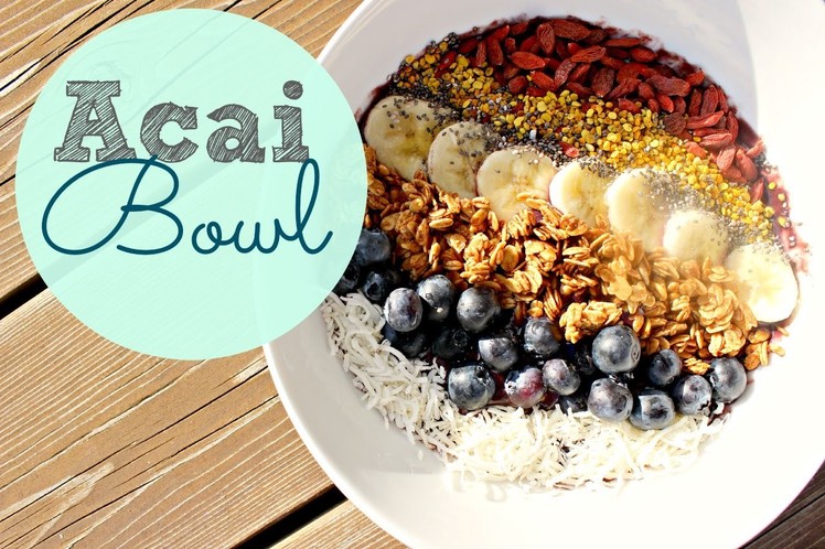 Healthy Breakfast Ideas | Acai Bowl Recipe