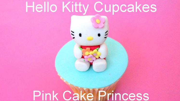 Hello Kitty Cupcake Figurine How to by Pink Cake Princess - Collaboration with CreativeCakesBySharon