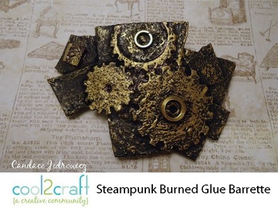 How to Make a Burned Glue Steampunk Barrette by Candace Jedrowicz