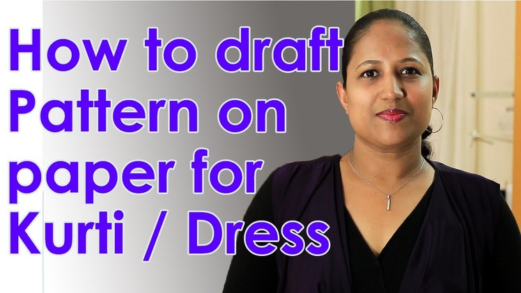 How to make a simple kurti - drafting pattern on paper (body sloper) - Part 1