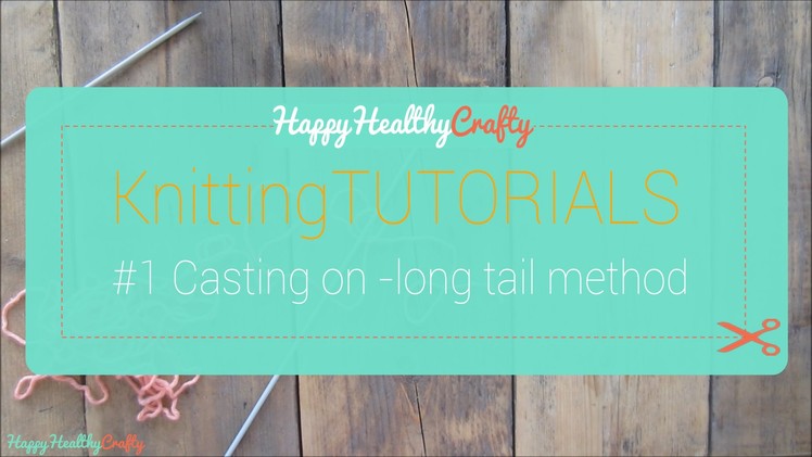 Knitting tutorial: casting on for beginners, long-tail method