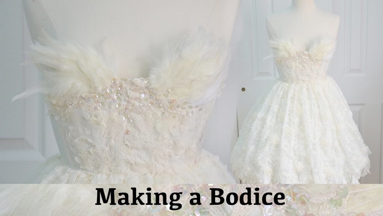 Making a Bodice : The Fluffy Feathered Dress, Part Two