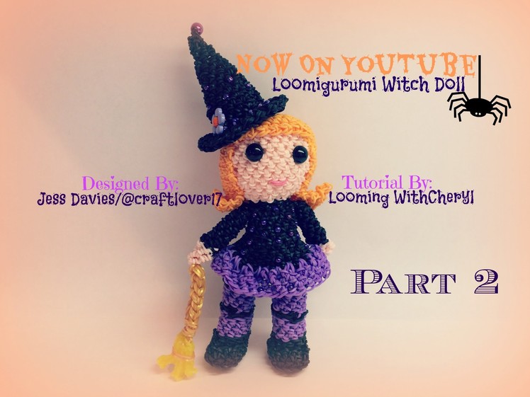Rainbow Loom Witch Part 2 of 2 - Loomigurumi. Amigurumi - Looming WithCheryl