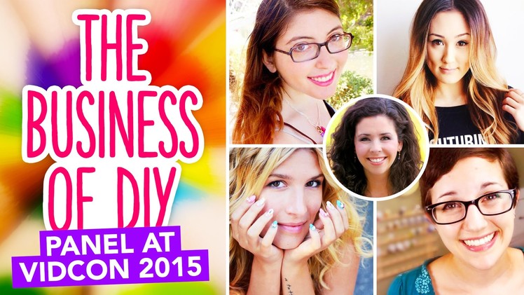 The Business of DIY Panel at VidCon 2015 with LaurDIY, Mr. Kate, and more!