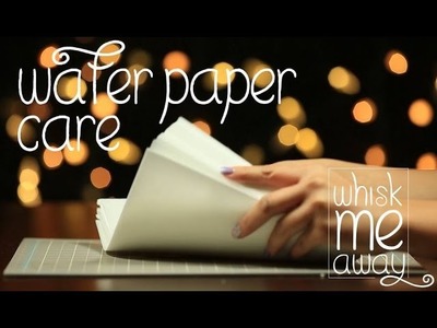 Wafer Paper Care
