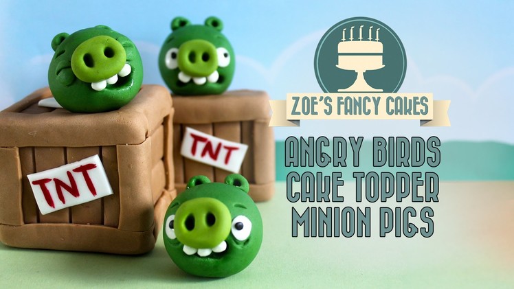 Angry birds pigs: minion pig cake toppers how to make fondant angry birds pigs