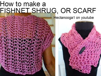 CROCHET: SUMMER FISHNET SHRUG OR SCARF, Super quick and easy pattern