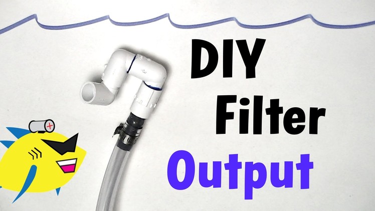 How To Make: DIY Aquarium Filter Output (Canister Filter)