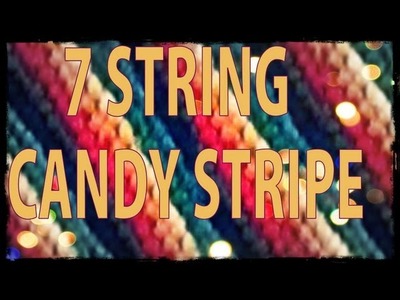 How to Make Friendship Bracelets ♥ 7 String Candy Stripe ♥