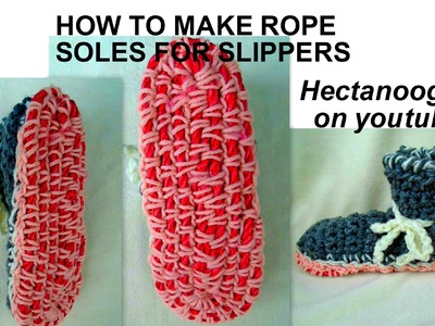 How to make ROPE SOLES for crochet or knitted slippers