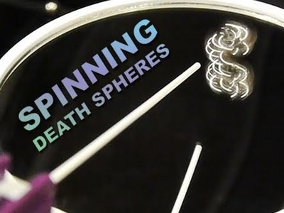 Spinning Death Spheres!
