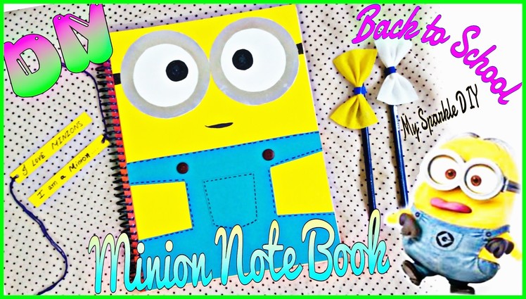 DIY Minion Note book ✄ (Back to School)